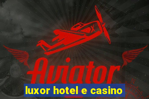 luxor hotel e casino