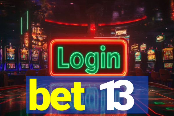 bet 13