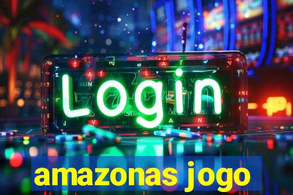 amazonas jogo