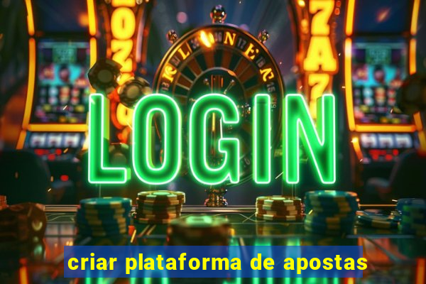 criar plataforma de apostas