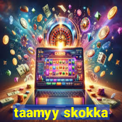 taamyy skokka