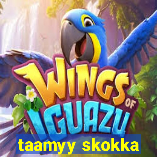 taamyy skokka