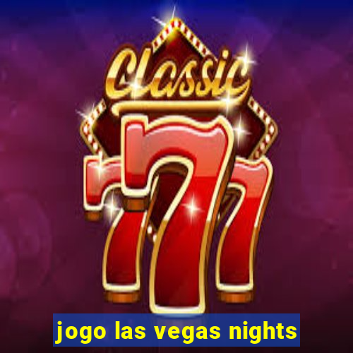 jogo las vegas nights