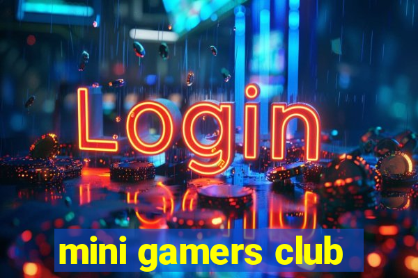 mini gamers club