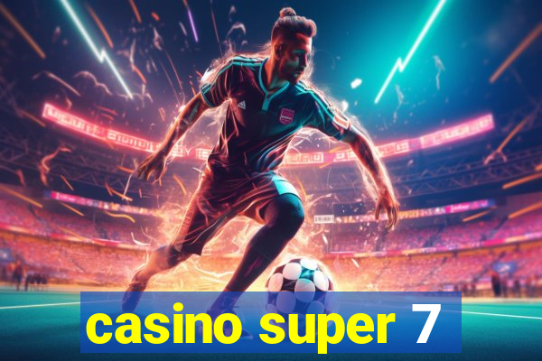 casino super 7