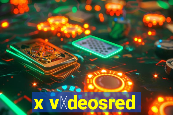 x v铆deosred