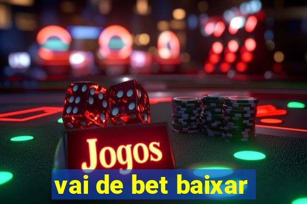 vai de bet baixar