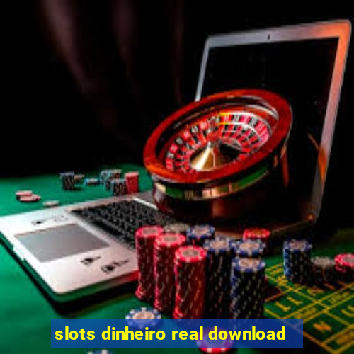 slots dinheiro real download