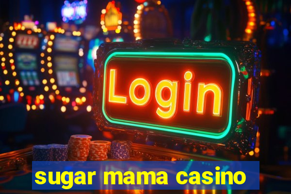 sugar mama casino