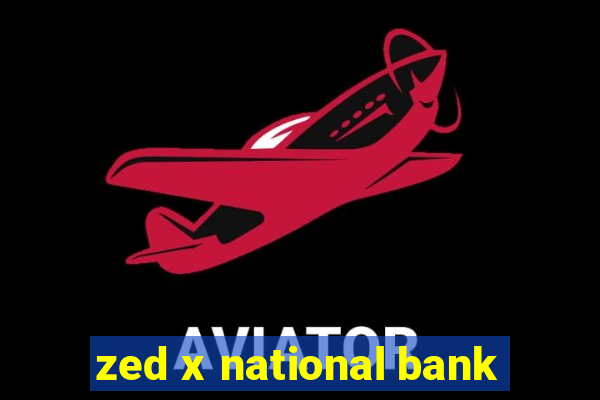 zed x national bank