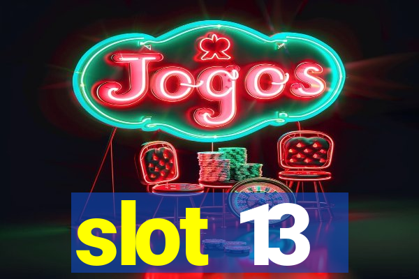 slot 13