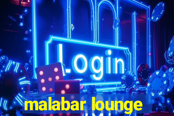 malabar lounge