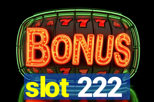 slot 222