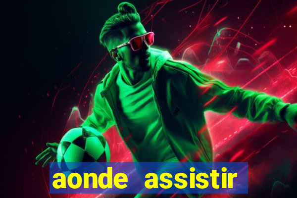 aonde assistir jogos psg