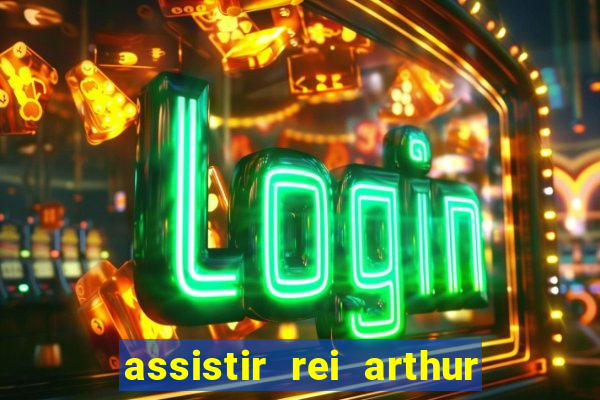 assistir rei arthur (2004 mega filmes)