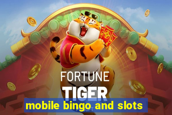 mobile bingo and slots