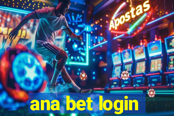 ana bet login