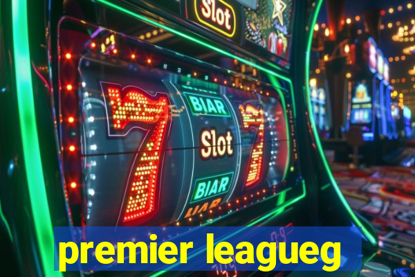 premier leagueg