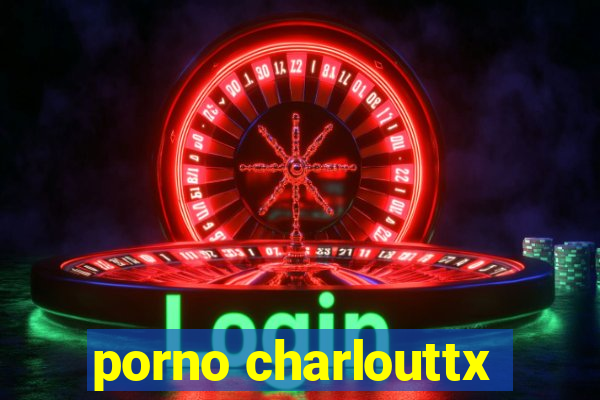 porno charlouttx