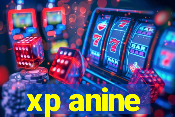 xp anine