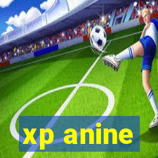 xp anine