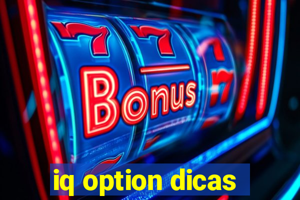 iq option dicas