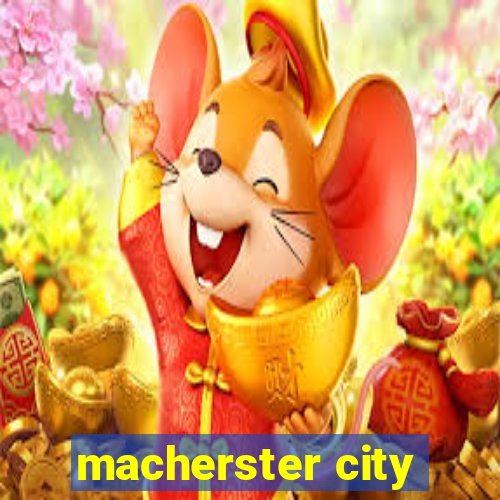 macherster city