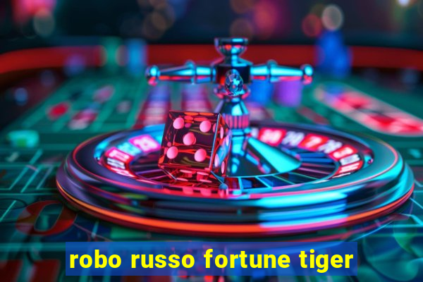 robo russo fortune tiger