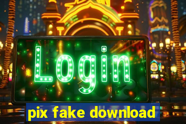 pix fake download