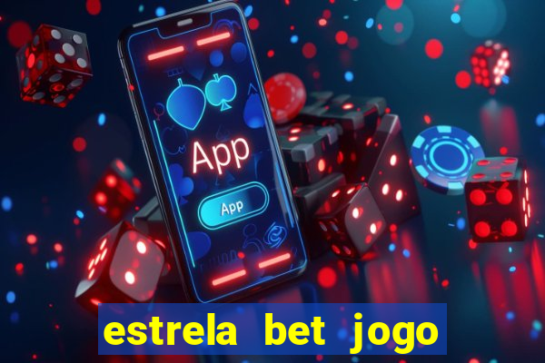 estrela bet jogo de aposta