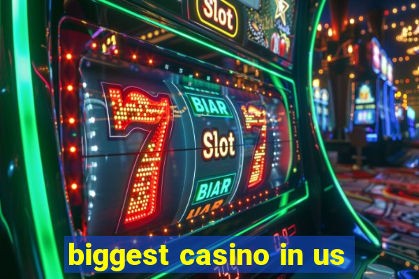 biggest casino in us