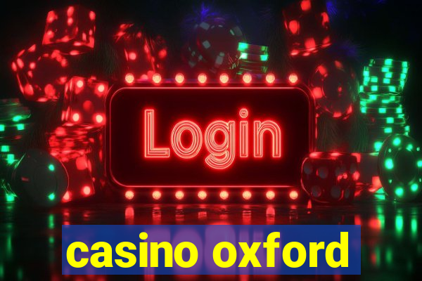 casino oxford