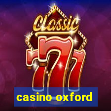 casino oxford