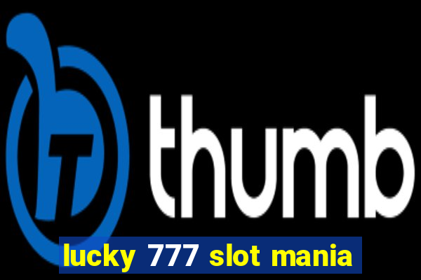 lucky 777 slot mania