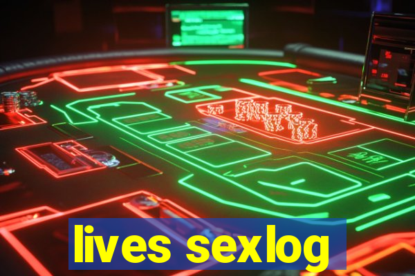 lives sexlog