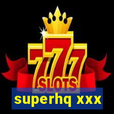 superhq xxx