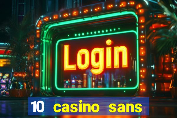 10 casino sans dép?t gratuit