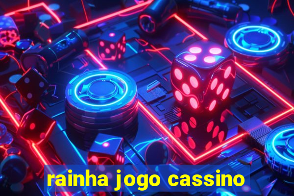 rainha jogo cassino