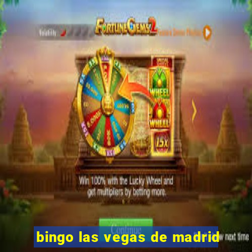 bingo las vegas de madrid