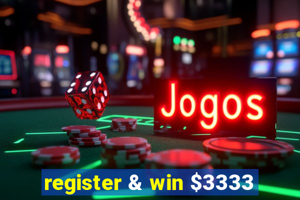 register & win $3333