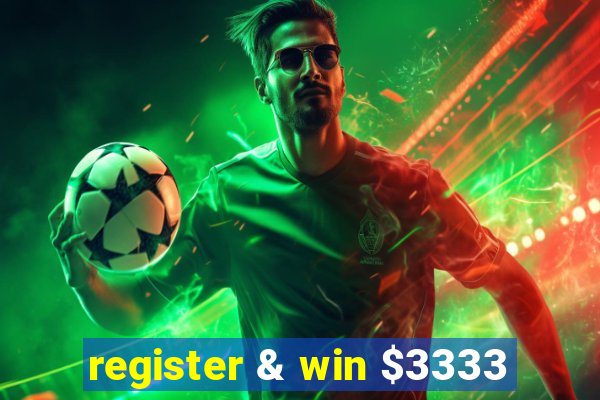 register & win $3333