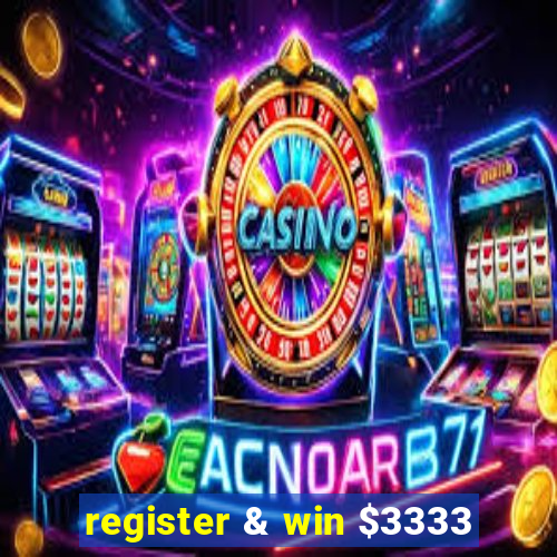 register & win $3333