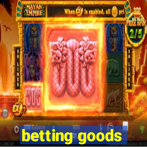 betting goods