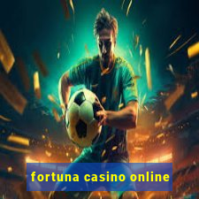 fortuna casino online