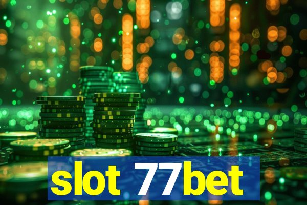 slot 77bet