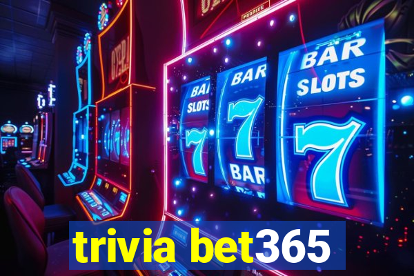 trivia bet365