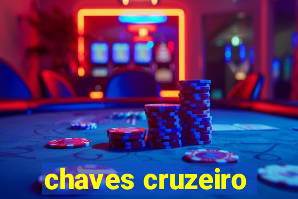 chaves cruzeiro