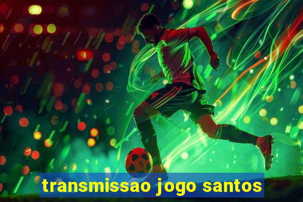 transmissao jogo santos