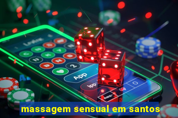 massagem sensual em santos