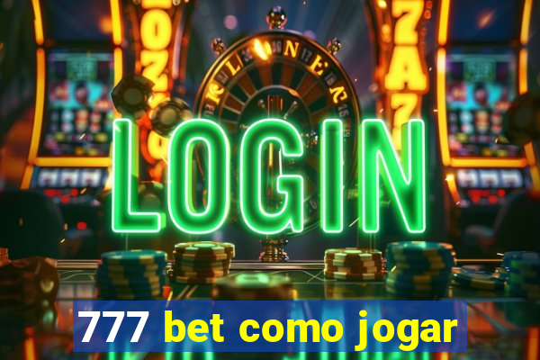 777 bet como jogar